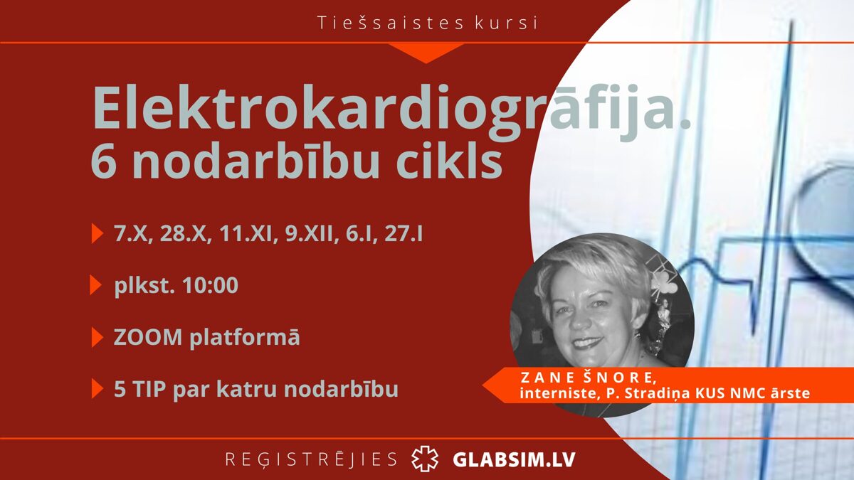Tiešsaistes kursi "Elektrokardiogrāfija. 6 nodarbību cikls", 07.10.2023.-27.01.2024.