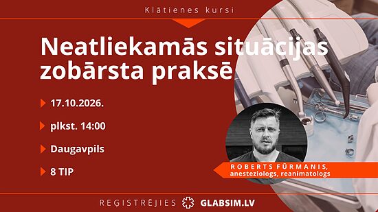 Klātienes kursi "Neatliekamās situācijas zobārsta praksē" 17.10.2026. Daugavpils