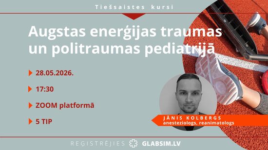 Tiešsaistes kursi "Augstas enerģijas traumas un politraumas pediatrijā" 28.05.2026.