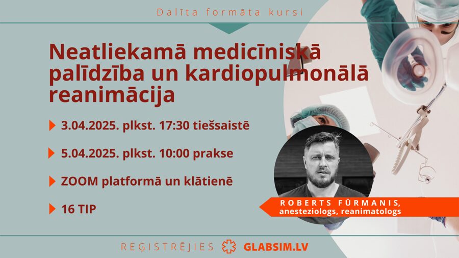 Dalīta formāta kursi "Neatliekamā medicīniskā palīdzība un kardiopulmonālā reanimācija" 3.04. un 5.04.2025.