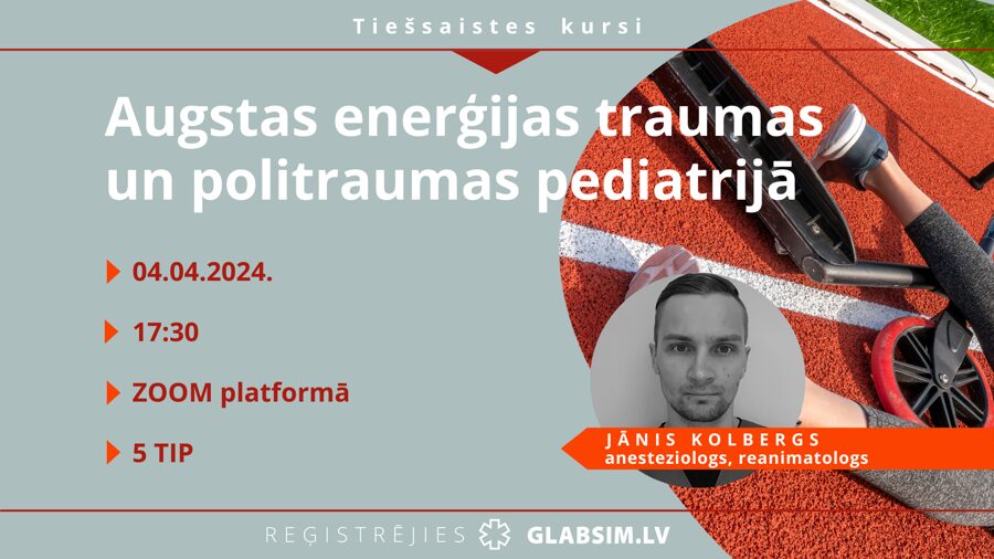 Tiešsaistes kursi "Augstas enerģijas traumas un politraumas pediatrijā" 04.04.2024.